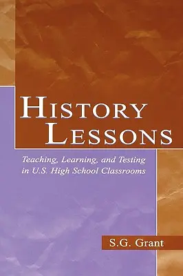 Hodiny dejepisu: Vyučovanie, učenie a testovanie v amerických stredných školách - History Lessons: Teaching, Learning, and Testing in U.S. High School Classrooms