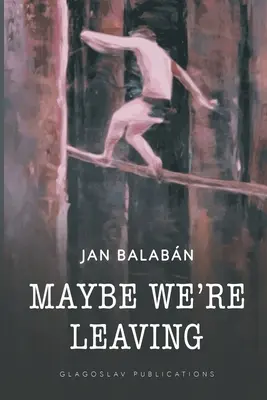 Možno odchádzame - Maybe We're Leaving