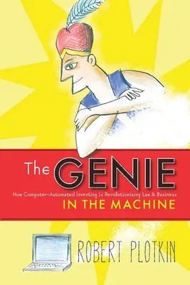 Džin v stroji: Ako počítačom automatizované vynálezy prinášajú revolúciu v oblasti práva a podnikania - The Genie in the Machine: How Computer-Automated Inventing Is Revolutionizing Law and Business