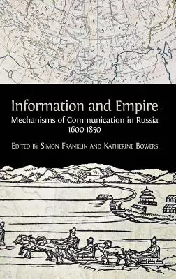 Informácie a impérium: In: Impérium: mechanizmy komunikácie v Rusku v rokoch 1600-1854 - Information and Empire: Mechanisms of Communication in Russia, 1600-1854