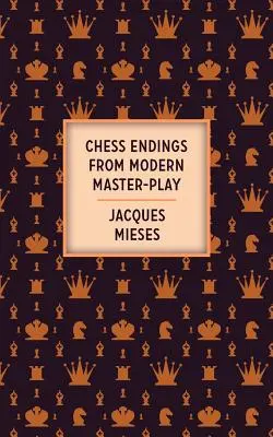 Šachové koncovky z hry moderných majstrov - Chess Endings From Modern Master-Play