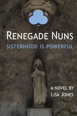 Odpadlícke mníšky: Sesterstvo je mocné - Renegade Nuns: Sisterhood is Powerful