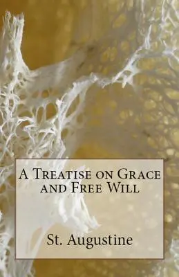 Pojednanie o milosti a slobodnej vôli - A Treatise on Grace and Free Will