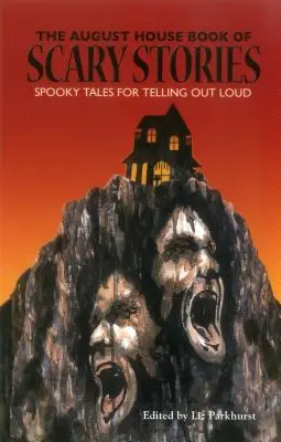 August House Book of Scary Stories (Augustova kniha strašidelných príbehov): Strašidelné príbehy na rozprávanie nahlas - The August House Book of Scary Stories: Spooky Tales for Telling Out Loud