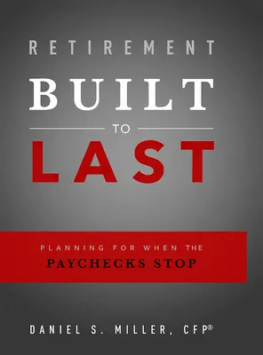 Dôchodok, ktorý vydrží: Plánovanie, keď sa výplaty zastavia - Retirement Built to Last: Planning for When the Paychecks Stop
