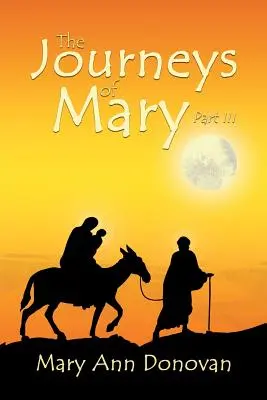 Máriine cesty: Časť III - The Journeys of Mary: Part III