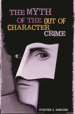 Mýtus o trestnom čine, ktorý sa vymyká charakteru - The Myth of the Out of Character Crime