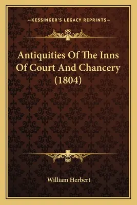 Starožitnosti súdnych siení a kancelárií (1804) - Antiquities Of The Inns Of Court And Chancery (1804)