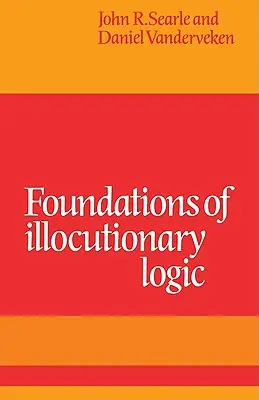 Základy ilokučnej logiky - Foundations of Illocutionary Logic