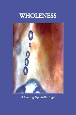 CELOSŤ, antológia Múdrosť - WHOLENESS, A Wising Up Anthology