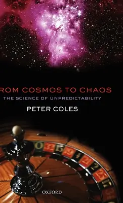 Od kozmu k chaosu: Veda o nepredvídateľnosti - From Cosmos to Chaos: The Science of Unpredictability