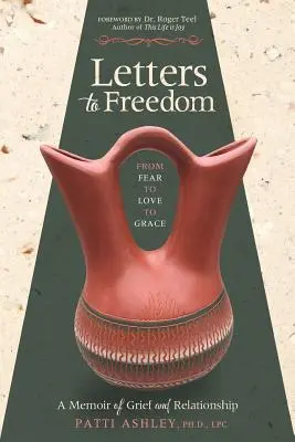 Listy k slobode: Od strachu k láske a milosti - Letters to Freedom: From Fear to Love to Grace