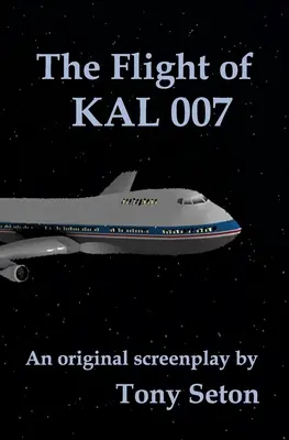 Let KAL 007 - The Flight of KAL 007