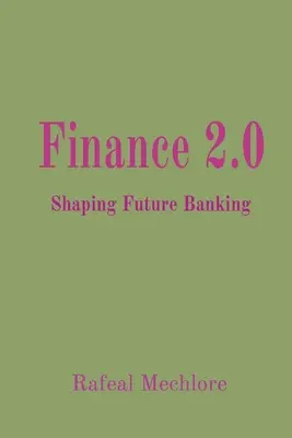 Financie 2.0: Formovanie budúceho bankovníctva - Finance 2.0: Shaping Future Banking