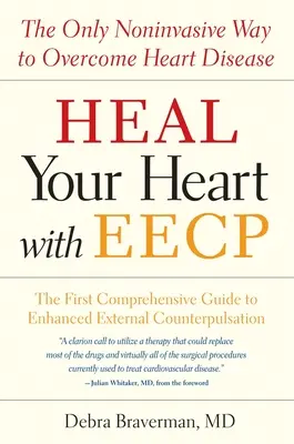 Uzdravte svoje srdce s Eecp: Jediný neinvazívny spôsob, ako prekonať ochorenie srdca - Heal Your Heart with Eecp: The Only Noninvasive Way to Overcome Heart Disease