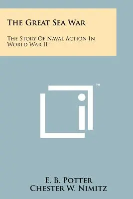 Veľká námorná vojna: Príbeh námorných akcií v druhej svetovej vojne - The Great Sea War: The Story Of Naval Action In World War II