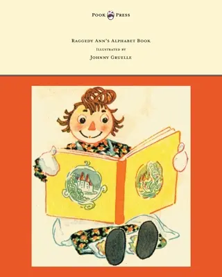 Raggedy Ann's Alphabet Book - napísal a ilustroval Johnny Gruelle - Raggedy Ann's Alphabet Book - Written and Illustrated by Johnny Gruelle