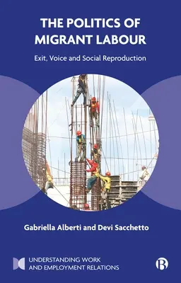 Politika migračnej práce: Politická politika migrantov: odchod, hlas a sociálna reprodukcia - The Politics of Migrant Labour: Exit, Voice, and Social Reproduction