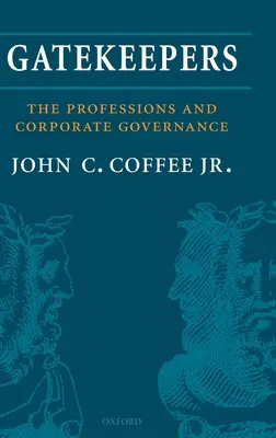 Gatekeepers: Úloha profesií v riadení spoločností - Gatekeepers: The Role of the Professions in Corporate Governance
