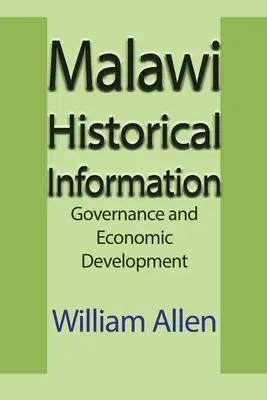 Malawi Historické informácie: Správa vecí verejných a hospodársky rozvoj - Malawi Historical Information: Governance and Economic Development