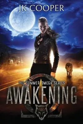 Prebudenie: Séria Letná Omega, kniha 1 - Awakening: The Summer Omega Series, Book 1
