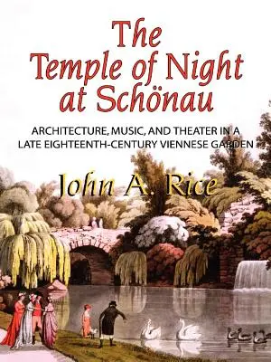 Chrám noci v Schonau: Architektúra, hudba a divadlo vo viedenskej záhrade z konca 18. storočia, Memoáre, Americká filozofická spoločnosť - Temple of Night at Schonau: Architecture, Music, and Theater in a Late Eighteenth-Century Viennese Garden, Memoirs, American Philosophical Society