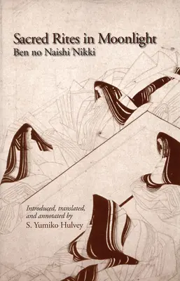Posvätné obrady v mesačnom svite: Ben No Naishi Nikki - Sacred Rites in Moonlight: Ben No Naishi Nikki