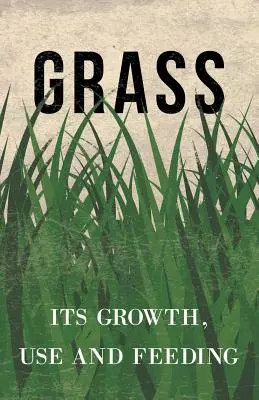Tráva - jej rast, použitie a kŕmenie - Grass - Its Growth, Use and Feeding