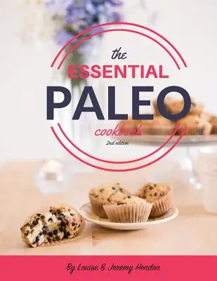 The Essential Paleo Cookbook (Full Color): Bezlepková a paleo diéta: recepty na liečenie, chudnutie a zábavu! - The Essential Paleo Cookbook (Full Color): Gluten-Free & Paleo Diet Recipes for Healing, Weight Loss, and Fun!