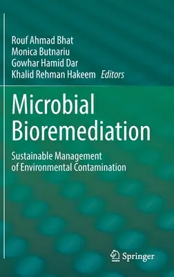 Mikrobiálna bioremediácia: Udržateľný manažment kontaminácie životného prostredia - Microbial Bioremediation: Sustainable Management of Environmental Contamination
