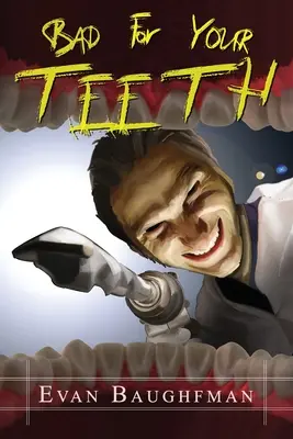 Škodí to tvojim zubom - Bad For Your Teeth
