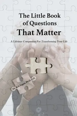 Malá kniha otázok, na ktorých záleží - celoživotný spoločník na premenu vášho života - The Little Book of Questions That Matter - A Lifetime Companion For Transforming Your Life
