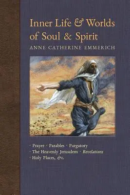Vnútorný život a svety duše a ducha: Modlitby, podobenstvá, očistec, nebeský Jeruzalem, zjavenia, sväté miesta, evanjeliá a pod. - Inner Life and Worlds of Soul & Spirit: Prayers, Parables, Purgatory, Heavenly Jerusalem, Revelations, Holy Places, Gospels, &c.