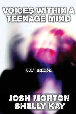 Hlasy v mysli tínedžerov [vydanie 2017] - Voices Within A Teenage Mind [2017 Edition]