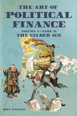 Umenie politických financií: Diel I - časť II - The Art of Political Finance: Volume I - Part II