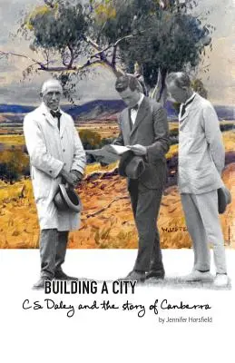 Budovanie mesta: Daley a príbeh Canberry - Building a City: C.S. Daley and the story of Canberra