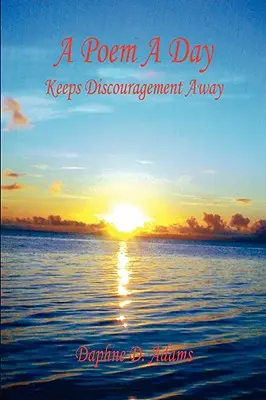 Báseň na deň - Zabraňuje skľúčenosti - A Poem a Day - Keeps Discouragement Away