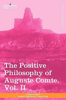 Pozitívna filozofia Augusta Comta, II. diel (v 2 zväzkoch) - The Positive Philosophy of Auguste Comte, Vol. II (in 2 Volumes)