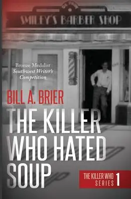 Vrah, ktorý nenávidel polievku: Séria Killer Who: Kniha 1 - The Killer Who Hated Soup: The Killer Who Series Book 1
