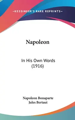 Napoleon: Vlastnými slovami (1916) - Napoleon: In His Own Words (1916)