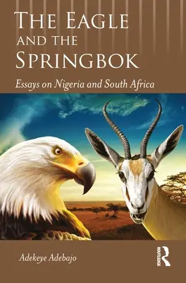 Orol a jarabica: Eseje o Nigérii a Južnej Afrike - The Eagle and the Springbok: Essays on Nigeria and South Africa