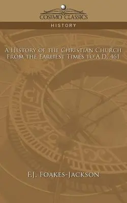 Dejiny kresťanskej cirkvi: Od najstarších čias do roku 461 n. l. - A History of the Christian Church: From the Earliest Times to A.D. 461