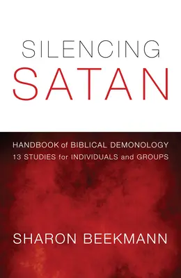 Umlčanie satana: 13 štúdií pre jednotlivcov a skupiny - Silencing Satan: 13 Studies for Individuals and Groups