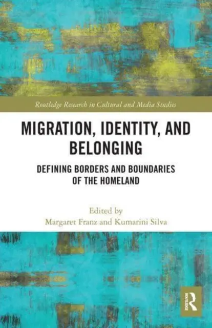 Migrácia, identita a príslušnosť: Vymedzenie hraníc a hraníc vlasti - Migration, Identity, and Belonging: Defining Borders and Boundaries of the Homeland