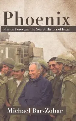 Fénix: Šimon Peres a tajné dejiny Izraela - Phoenix: Shimon Peres and the Secret History of Israel
