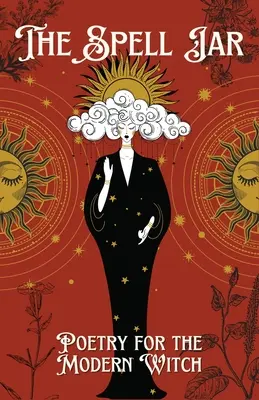 Čarovný pohár: Poézia pre modernú čarodejnicu - The Spell Jar: Poetry for the Modern Witch