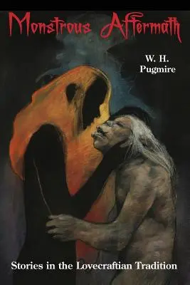 Obludné následky: Príbehy v lovecraftovskej tradícii - Monstrous Aftermath: Stories in the Lovecraftian Tradition