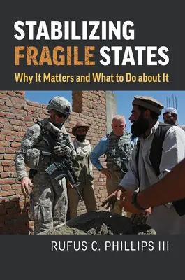 Stabilizácia nestabilných štátov: Prečo je to dôležité a čo s tým robiť? - Stabilizing Fragile States: Why It Matters and What to Do about It