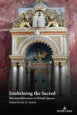 Enshrining the Sacred: Microarchitecture in Ritual Spaces