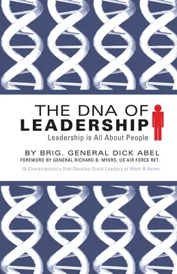 DNA vodcovstva: DNA: Vedenie je o ľuďoch - The DNA of Leadership: Leadership Is All About People